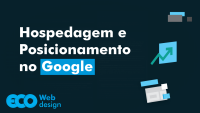 Imagem principal do artigo Importância da Hospedagem no Posicionamento no Google